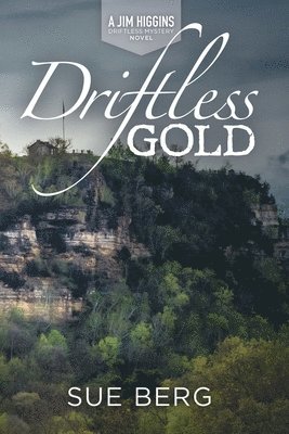 Sue Berg - Driftless Gold, Häftad