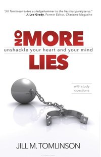 bokomslag No More Lies: Unshackle Your Heart and Your Mind