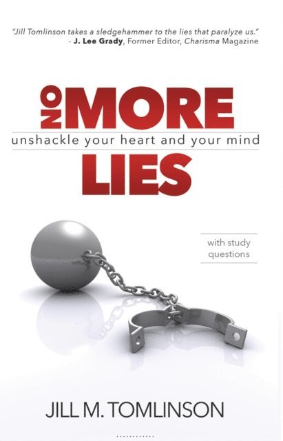 No More Lies: Unshackle Your Heart and Your Mind 1