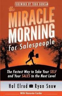 bokomslag The Miracle Morning for Salespeople: The Fastest Way to Take Your SELF and Your SALES to the Next Level