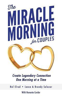The Miracle Morning for Couples: Create Legendary Connections One Morning at a Time 1