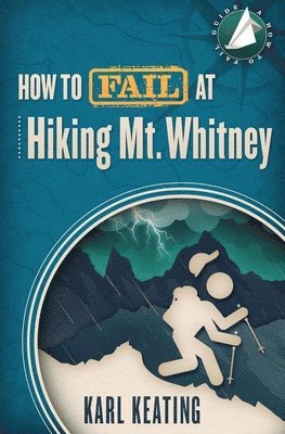 How to Fail at Hiking Mt. Whitney 1