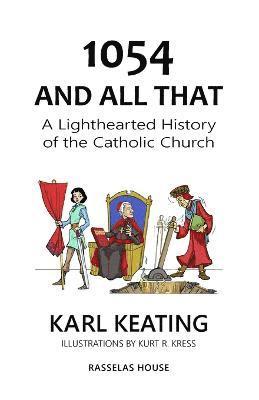 Karl Keating - 1054 and All That, Häftad