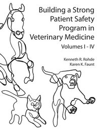 bokomslag Building a Strong Patient Safety Program in Veterinary Medicine