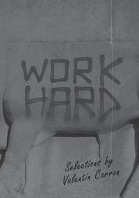 bokomslag Work Hard: Selections by Valentin Carron