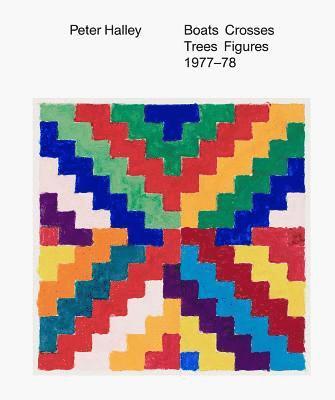 Peter Halley - Boats Crosses Trees Figures 1977-78 1