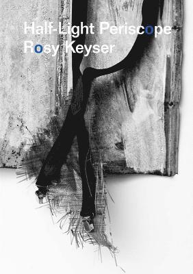 Rosy Keyser - Half-Light Periscope 1