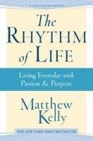 bokomslag The Rhythm of Life: Living Every Day with Passion and Purpose
