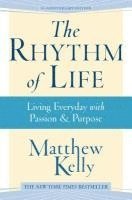 The Rhythm of Life: Living Every Day with Passion and Purpose 1