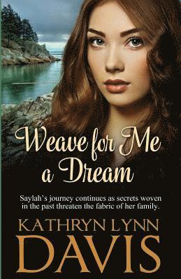 Kathryn Lynn Davis - Weave for Me a Dream, Häftad