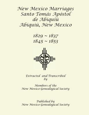New Mexico Marriages: Santo Tomás Apostol de Abiquiú 1829-1837, 1845-1853