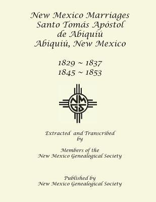 New Mexico Marriages: Santo Tomás Apostol de Abiquiú 1829-1837, 1845-1853 1