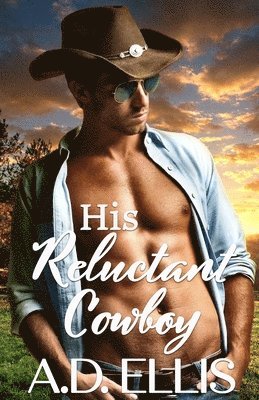A. D. Ellis - His Reluctant Cowboy, Häftad