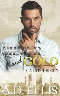 A. D. Ellis - Silver and Gold: Silver in the City, Häftad