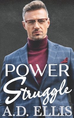 A. D. Ellis - Power Struggle: A Steamy M/M Age-Gap, Forced Proximity Romance, Häftad