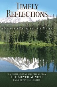 bokomslag Timely Reflections: A Minute a Day with Dale Meyer