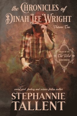 Stephannie Tallent - Chronicles Of Dinah Lee Wright Volume 1, Häftad
