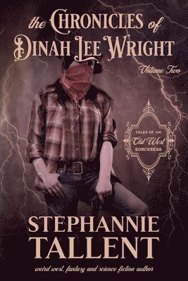 Stephannie Tallent - Chronicles Of Dinah Lee Wright Volume 2, Häftad