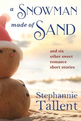 Stephannie Tallent - Snowman Made of Sand, Häftad