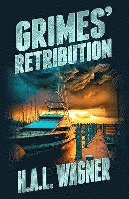 H a L Wagner, H. a. L. Wagner, H.A.L. Wagner, Troy McElvoy - Grimes' Retribution, Häftad