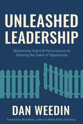Dan Weedin - Unleashed Leadership, Häftad
