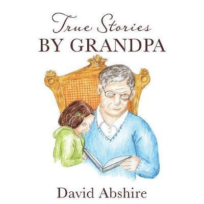 True Stories By Grandpa 1