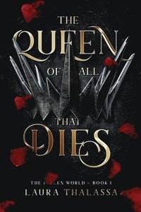 bokomslag The Queen of All That Dies (The Fallen World Book 1)