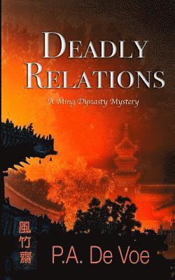 Deadly Relations: A Ming Dynasty Mystery
