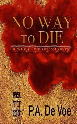 bokomslag No Way to Die: A Ming Dynasty Mystery