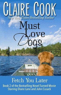 Must Love Dogs: Fetch You Later 1