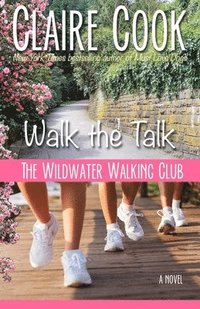 bokomslag The Wildwater Walking Club: Walk the Talk: Book 4 of The Wildwater Walking Club series
