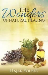 bokomslag The Wonders of Natural Healing