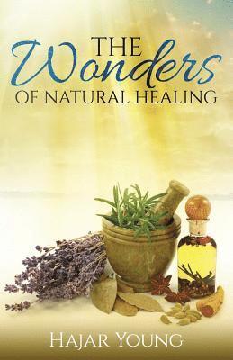 bokomslag The Wonders of Natural Healing