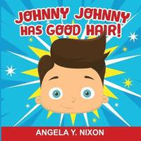bokomslag Johnny Johnny Has Good Hair