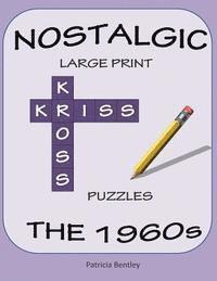 bokomslag Nostalgic Large Print Kriss Kross Puzzles: The 1960s