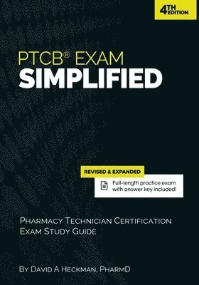 David a. Heckman Pharmd - PTCB Exam Simplified: Pharmacy Technician Certification Exam Study Guide, Häftad