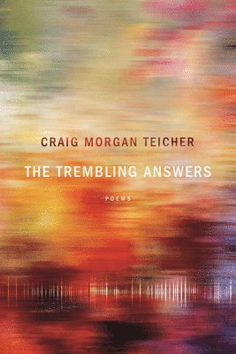Craig Morgan Teicher - Trembling Answers, Häftad