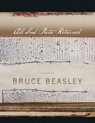 Bruce Beasley - All Soul Parts Returned, Häftad