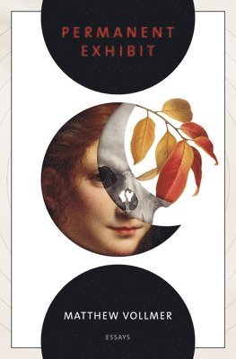 Matthew Vollmer - Permanent Exhibit, Häftad