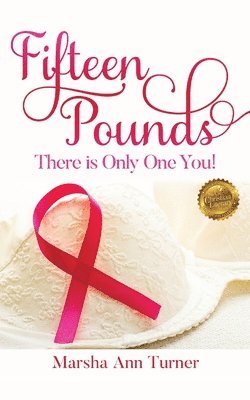 Fifteen Pounds: There is Only One You! 1
