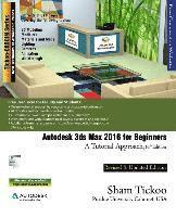 Autodesk 3ds Max 2016 for Beginners: A Tutorial Approach