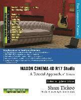 MAXON CINEMA 4D R17 Studio: A Tutorial Approach