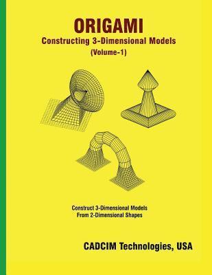 Cadcim Technologies - Origami: Constructing 3-Dimensional Models, Häftad
