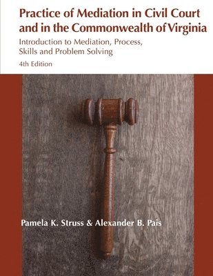 Practice of Mediation in Civil Courts and in the Commonwealth of Virginia 1