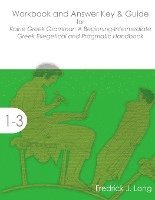 bokomslag Workbook and Answer Key & Guide for Koine Greek Grammar: A Beginning-Intermediate Exegetical and Pragmatic Handbook