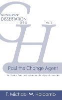 T Michael W Halcomb - Paul the Change Agent, Inbunden