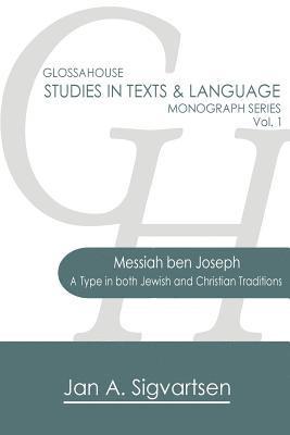Jan a. Sigvartsen - Messiah ben Joseph: A Type in both Jewish and Christian Traditions, Häftad