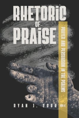 Ryan J Cook - Rhetoric of Praise, Häftad