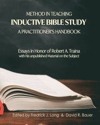 bokomslag Method in Teaching Inductive Bible Study-A Practitioner's Handbook: Essays in Honor of Robert A. Traina