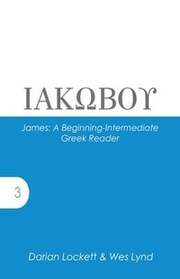 bokomslag James: A Beginning-Intermediate Greek Reader